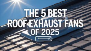Best Roof Exhaust Fans