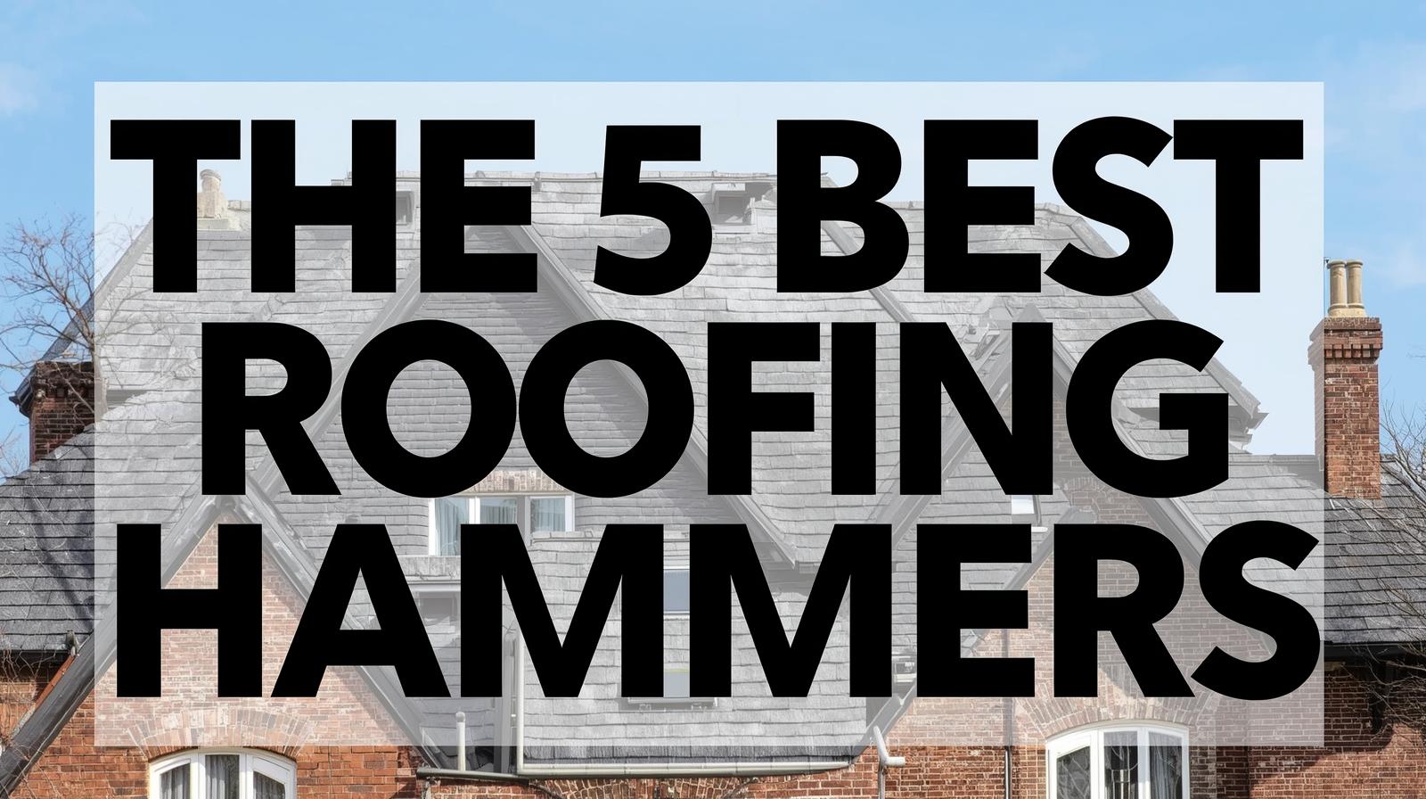 Roofing Hammers