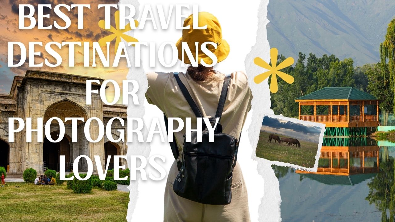 Best Travel Destinations for Photography Lovers
