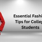 Essential Fashion Tips for College Students