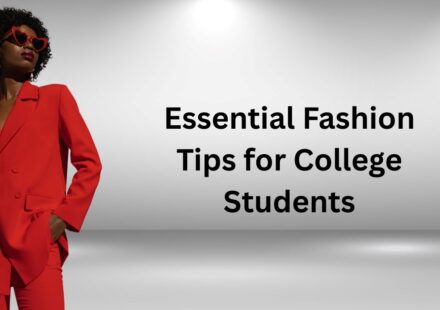 Essential Fashion Tips for College Students