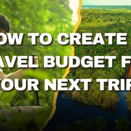 How to Create a Travel Budget for Your Next Trip