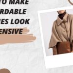 How to Make Affordable Clothes Look Expensive